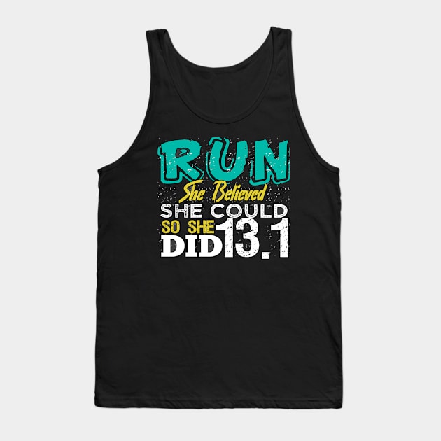 Run She Believed She Could So She Did 13.1 Running Shirt Tank Top by Fox Dexter